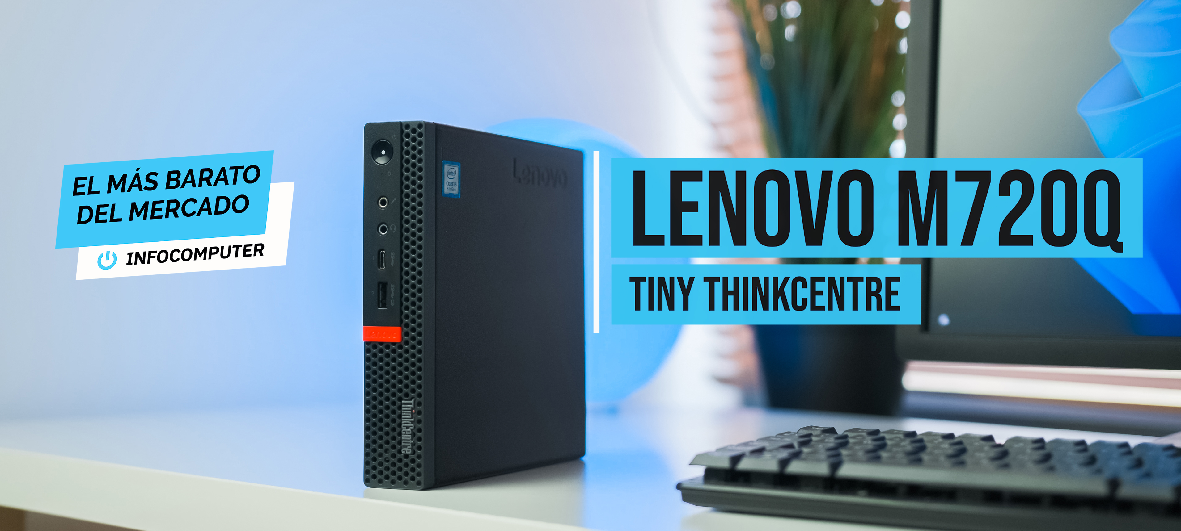 Experiencia Multitarea con el ThinkCentre M720Q